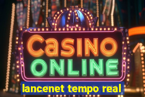 lancenet tempo real